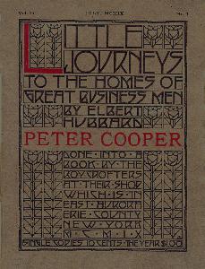 Elbert Hubbard's Little Journeys: Peter Cooper